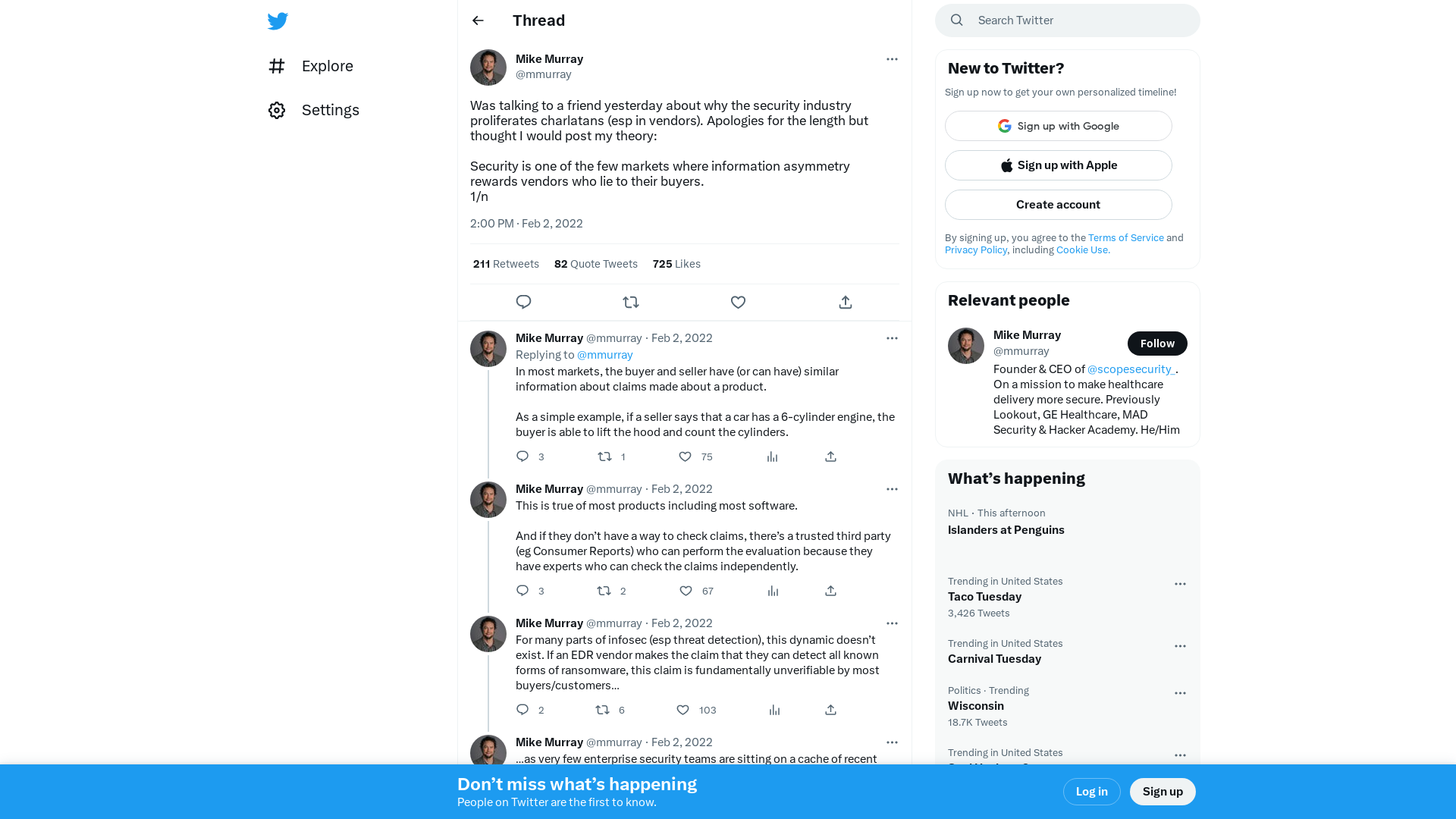 Mike Murray on Twitter: "Was talking to a friend yesterday about why the security industry proliferates charlatans (esp in vendors). Apologies for the length but thought I would post my theory: Security is one of the few markets where information asymmetry rewards vendors who lie to their buyers. 1/n" / Twitter