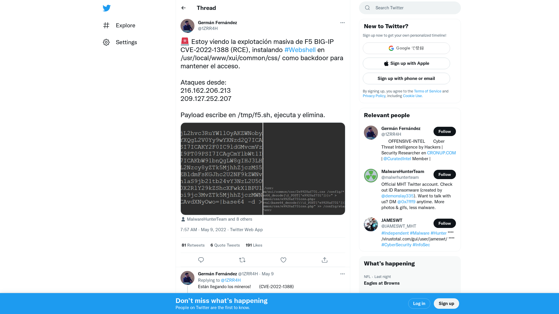 Germán Fernández on Twitter: "🚨 Estoy viendo la explotación masiva de F5 BIG-IP CVE-2022-1388 (RCE), instalando #Webshell en /usr/local/www/xui/common/css/ como backdoor para mantener el acceso. Ataques desde: 216.162.206.213 209.127.252.207 Payload escribe en /tmp/f5.sh, ejecuta y elimina. https://t.co/W9BlpYTUEU" / Twitter