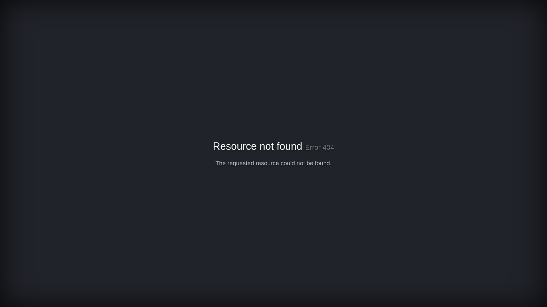 We've got some trouble | 404 - Resource not found