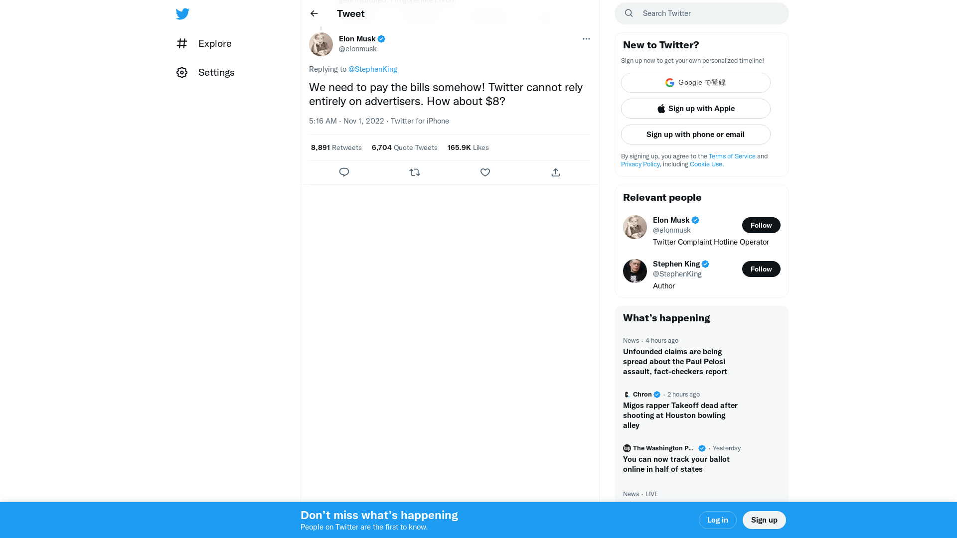 Elon Musk on Twitter: "@StephenKing We need to pay the bills somehow! Twitter cannot rely entirely on advertisers. How about $8?" / Twitter