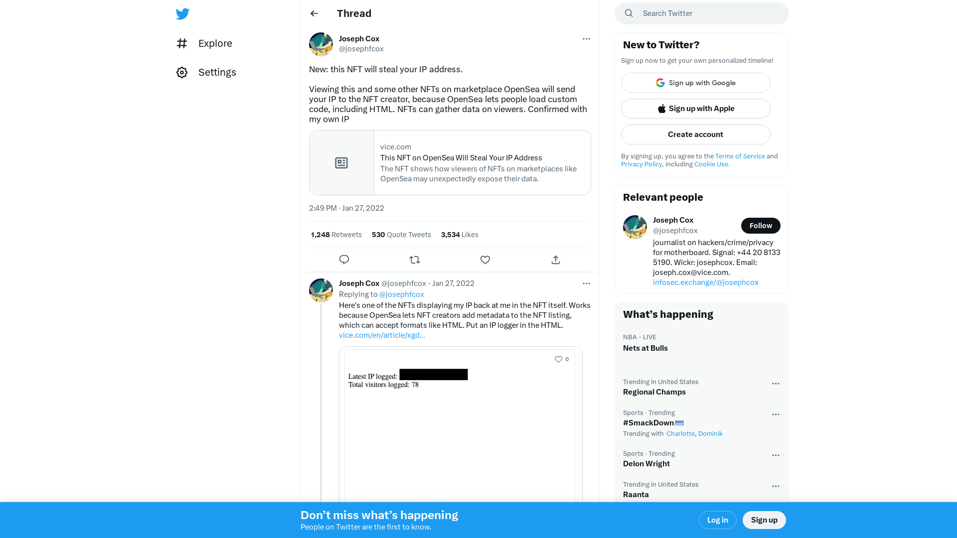 Joseph Cox on Twitter: "New: this NFT will steal your IP address. Viewing this and some other NFTs on marketplace OpenSea will send your IP to the NFT creator, because OpenSea lets people load custom code, including HTML. NFTs can gather data on viewers. Confirmed with my own IP https://t.co/fuwhx5cHbV" / Twitter