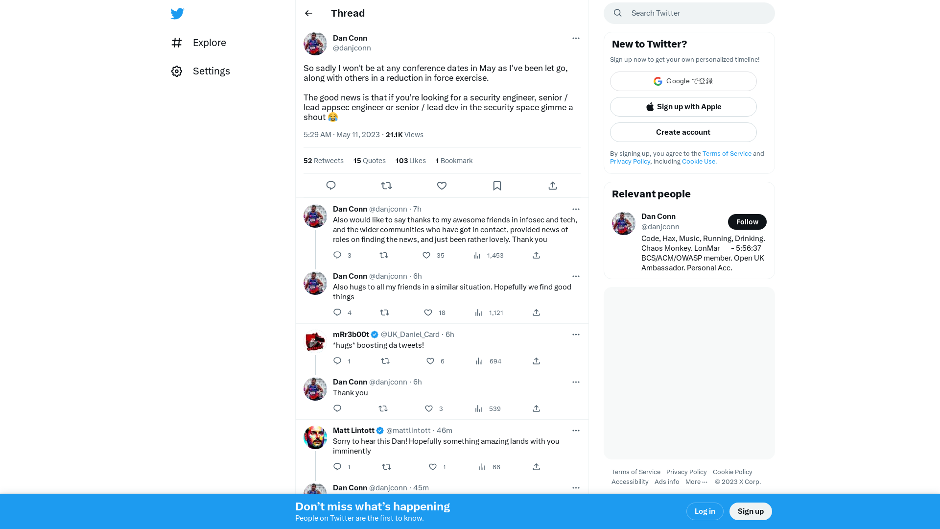 Dan Conn on Twitter: "So sadly I won't be at any conference dates in May as I've been let go, along with others in a reduction in force exercise. The good news is that if you're looking for a security engineer, senior / lead appsec engineer or senior / lead dev in the security space gimme a shout 😂" / Twitter